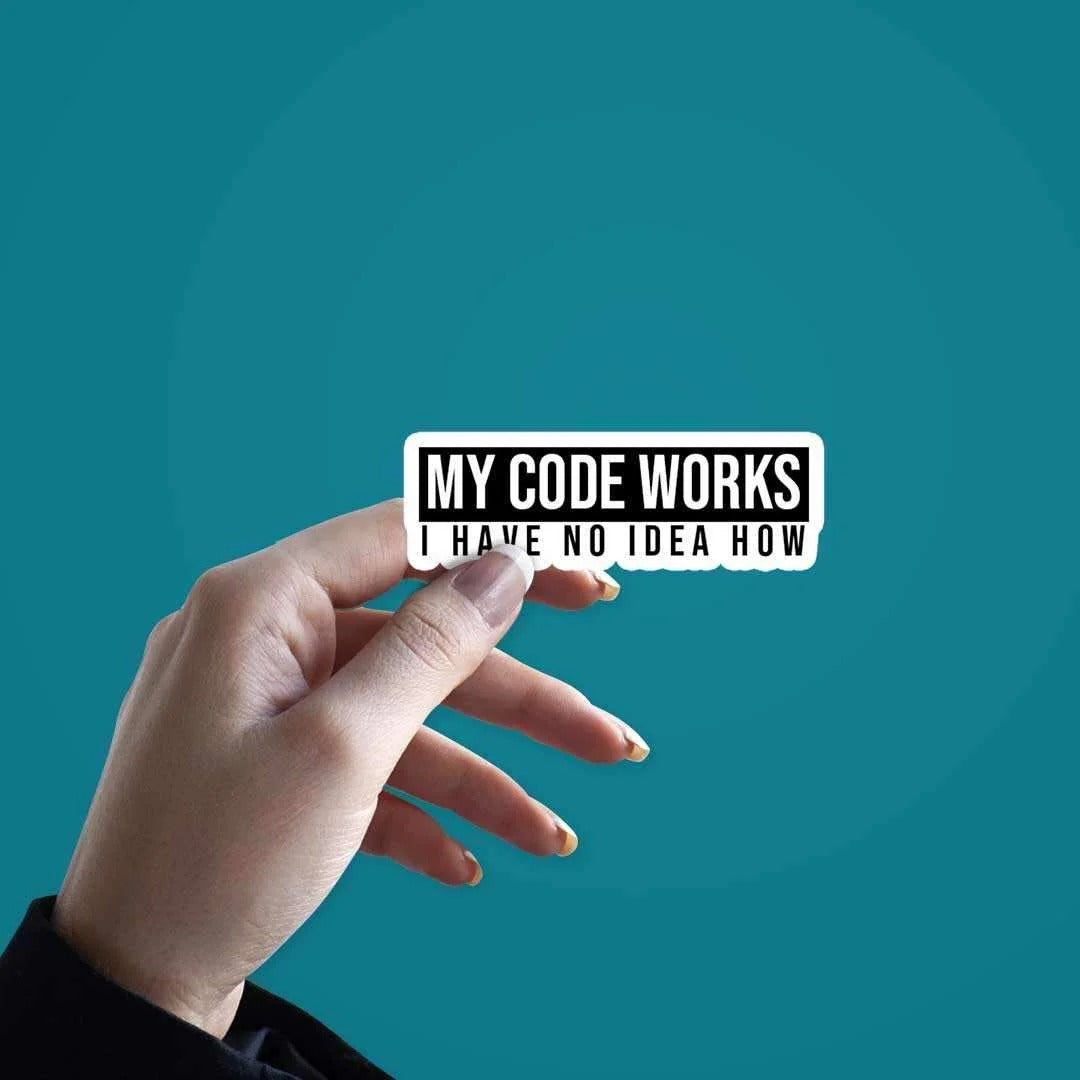 My Code Works I Have No Idea How Vinyl Sticker