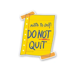 Do Not Quit Note Sticker