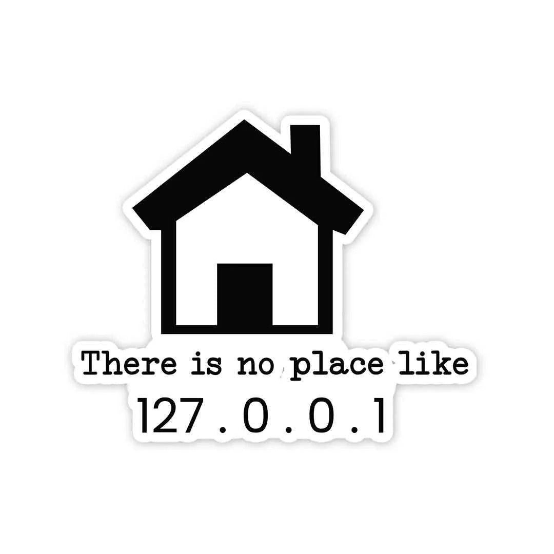 There Is No Place Like 127.0.0.1 Sticker